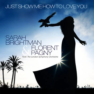 Just Show Me How To Love You 专辑 Sarah Brightman