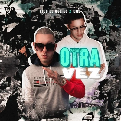 Otra Vez (feat. Eme) 專輯 Kilo el Que Es