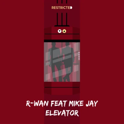 Elevator (feat. Mike Jay) 專輯 Minz/DJ R-Wan