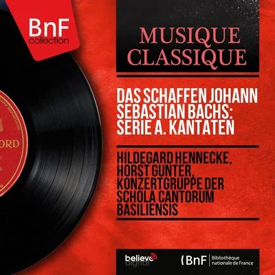 Horst GünterLisa della CasaJoseph KeilberthDietrich Fischer-DieskauBayerisches Staatsorchester Das Schaffen Johann Sebastian Bachs: Serie A. Kantaten (Mono Version)