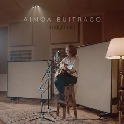 Ainoa BuitragoVeintiuno Dispárame (Acústico)