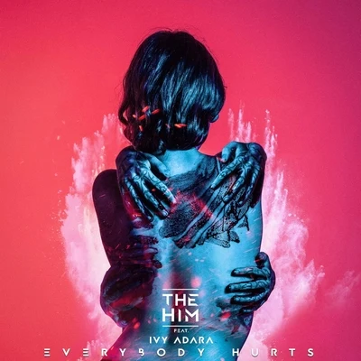 Everybody Hurts 專輯 The Him/KUNA/Oktavian