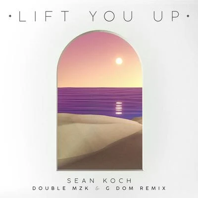 Lift You Up (Double MZK & G DOM Remix) 專輯 G DOM