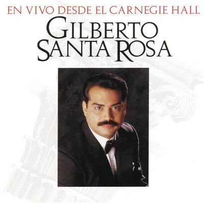 En Vivo Desde El Carnegie Hall 專輯 Gilberto Santa Rosa