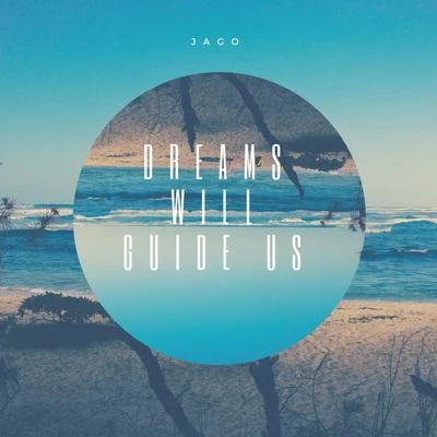 Dreams Will Guide Us 專輯 Jago/Japanese