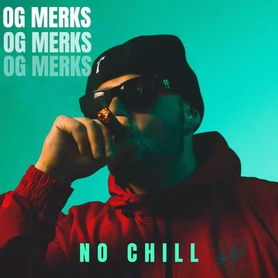 No Chill 專輯 OG Merks/Brandish/K Koke