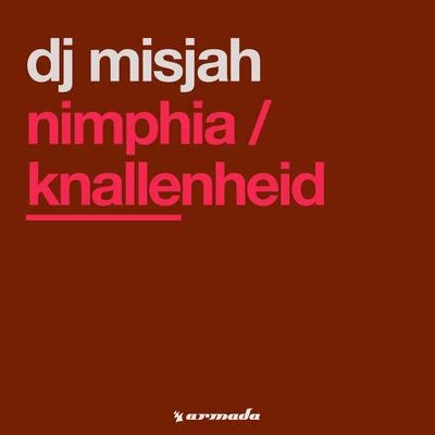 NimphiaKnallenheid 专辑 DJ Misjah