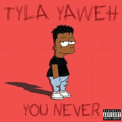 You Never 專輯 Tyla Yaweh/POORSTACY/Arca/Lil Gnar/Secret Wavyy