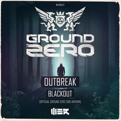 Blackout (Official Ground Zero 2016 Anthem) 專輯 Outbreak