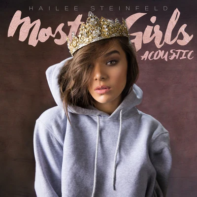 Most Girls (Acoustic) 专辑 Hailee Steinfeld/Rayvon/Shaggy/James TW/Justin Bieber