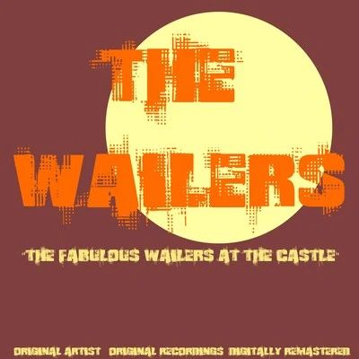 The Wailers The Fabulous Wailers at the Castle