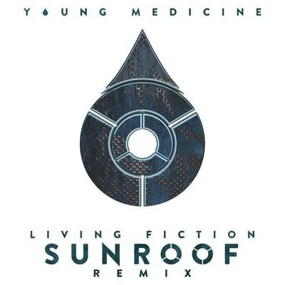 Living Fiction (Sunroof Remix) 專輯 Young Medicine