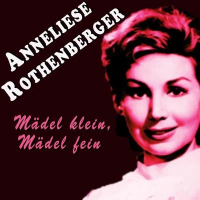 Mädel klein, Mädel fein 專輯 Anneliese Rothenberger