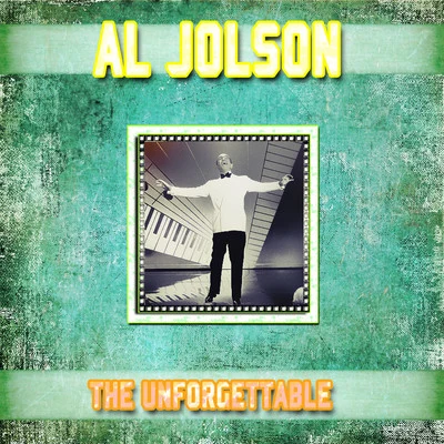 Al Jolson The Unforgettable Al Jolson (Remastered)