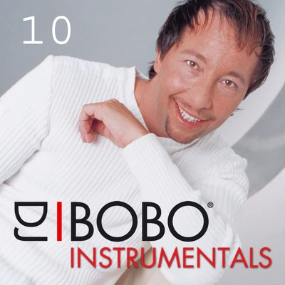 DJ Bobo Instrumentals (Part 10) 專輯 DJ BoBo