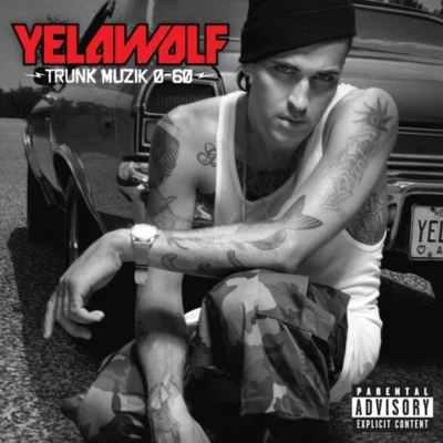 Yelawolf Trunk Muzik 0-60