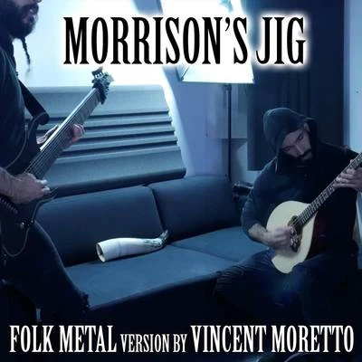 Morrisons Jig (Folk Metal Version) 專輯 Vincent Moretto