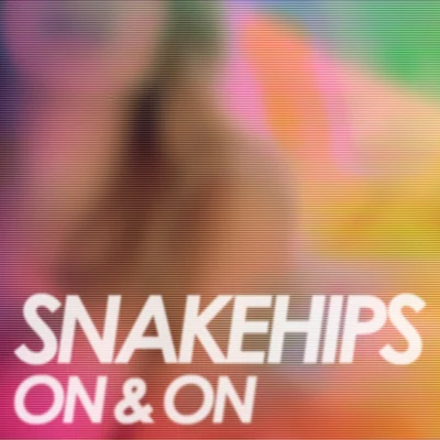 On & On 專輯 Snakehips