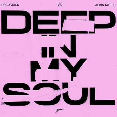 Deep In My Soul 專輯 Rob & Jack