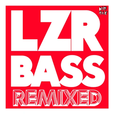 Autoerotique LZR BASS (Remixed)