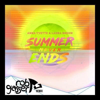 Summer Never Ends (Rob Gasser Remix) 專輯 Mitch Amor/Rob Gasser/Rhodz/Outdream/Miyoki