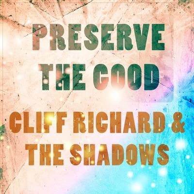 Preserve The Good 專輯 Cliff Richard & the Shadows