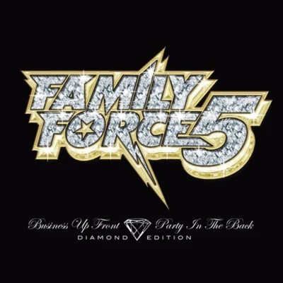 Business Up FrontParty in the Back [Diamond Edition] 专辑 Family Force 5/Lecrae