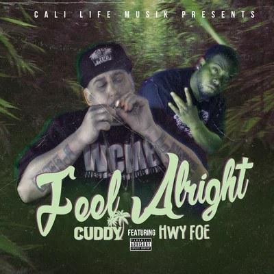 Feel Alright (feat. Hwy Foe) 专辑 Cuddy/Missippi