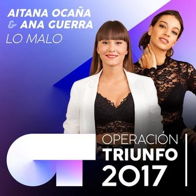 Lo Malo (Operación Triunfo 2017) 专辑 Aitana