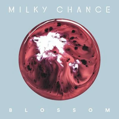 Blossom (Deluxe) 专辑 Milky Chance