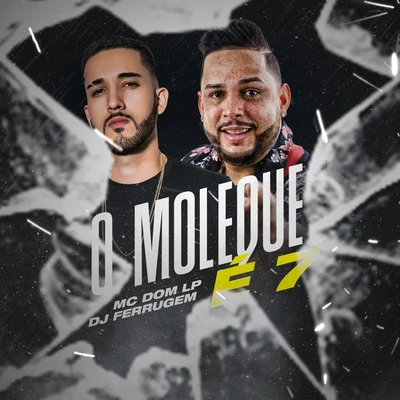 O Moleque É 7 專輯 DJ BL/Mc Dom Lp