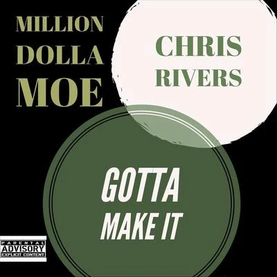 Gotta Make It 专辑 Million Dolla Moe/Max B