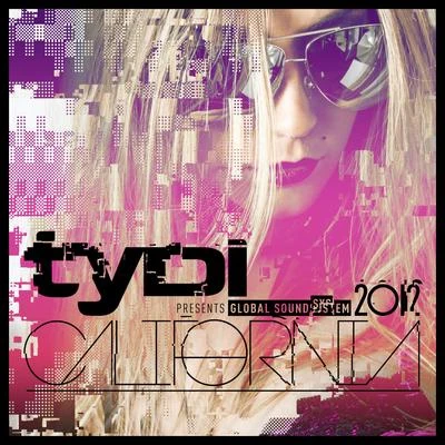 tyDi Global Soundsystem 2012: California (Mixed Version)