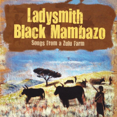 Songs from a Zulufarm 專輯 Ladysmith Black Mambazo