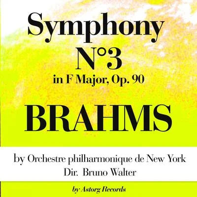 Orchestre philharmonique de New YorkBruno Walter Brahms : Symphony No. 3 In F Major, Op. 90