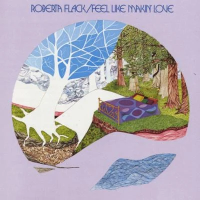 Feel Like Makin Love 專輯 Roberta Flack