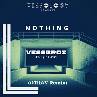 Nothing (OTRAY Remix) 專輯 Vessbroz