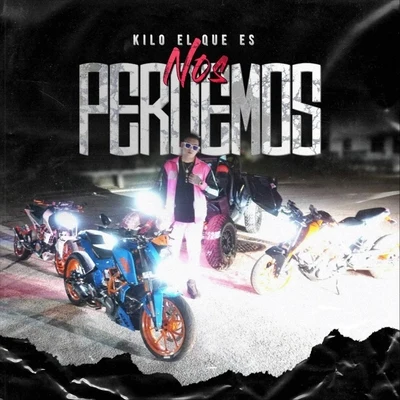 Nos Perdemos 專輯 Kilo el Que Es