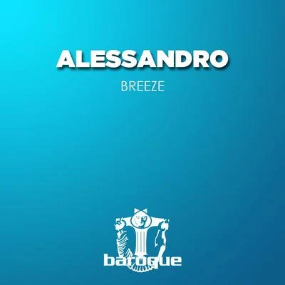 AlessandroYves MurascaFrancesco Farias Breeze