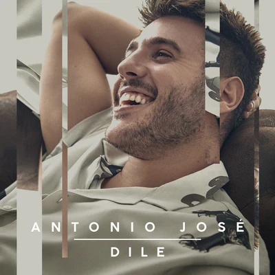 Dile 专辑 Antonio José