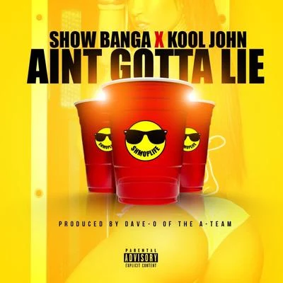 Aint Gotta Lie (feat. Kool John) - Single 專輯 Show Banga