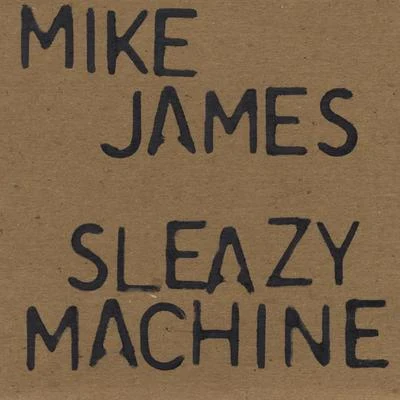 Mike JamesØrjan Nilsen Sleazy Machine