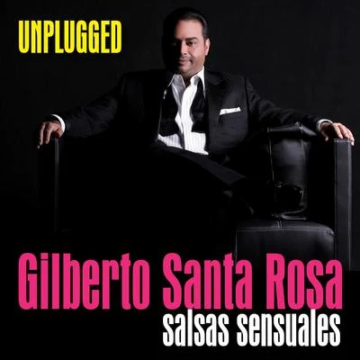 Gilberto Santa Rosa - Unplugged (Live) - Ep 專輯 Gilberto Santa Rosa