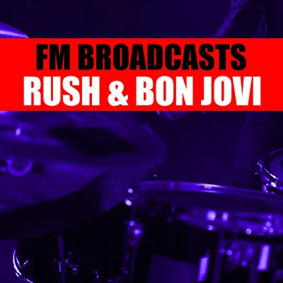 Bon Jovi FM Broadcasts Rush & Bon Jovi