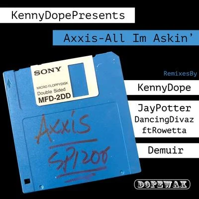 Kenny Dope Presents Axxis - All Im Askin 專輯 Axxis