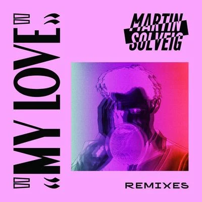 My Love (Remixes) 專輯 Martin Solveig/David Guetta