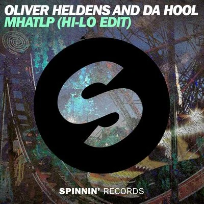 Oliver Heldens MHATLP (HI-LO Radio Edit)