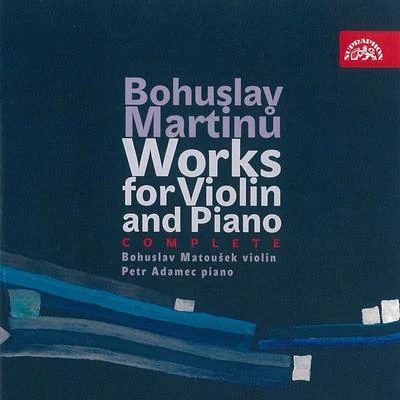 Martinů: Complete Works for Violin and Piano 專輯 Bohuslav Matoušek