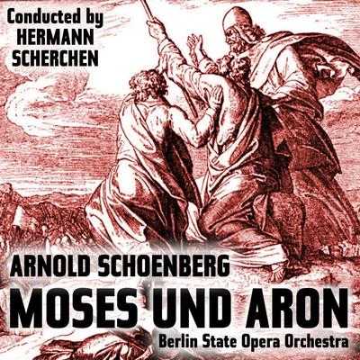 Arnold SCHOENBERGUrs LiskaIrmela RoelckeAnton WebernErwin SteinAndreas GrauGotz Schumacher Arnold Schoenberg: Moses und Aron