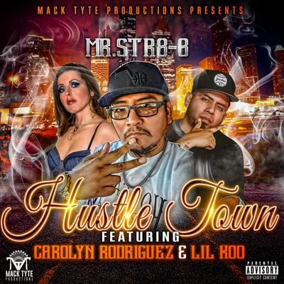 Hustle Town (feat. Carolyn Rodriguez & Lil Koo) 专辑 Kreep Locc/Mr.Str8-8/Abiichiidii D